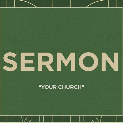 SERMON | Your Church SERMON | Your Church