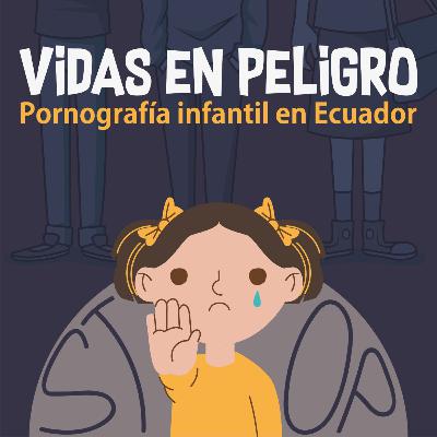 Pornografía Infantil en Ecuador Pornografía Infantil en Ecuador