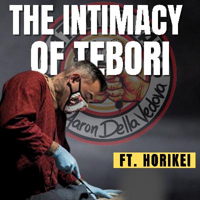 The Intimacy of Tebori with Horikei The Intimacy of Tebori with Horikei