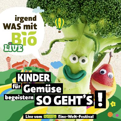 61 - Kinder für Gemüse begeistern. So geht´s! (live)
