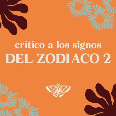 CRITICO A LOS SIGNOS DEL ZODIACO 2