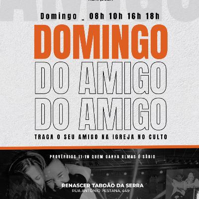 DOMINGO DO AMIGO - TRAGA O SEU AMIGO NA IGREJA NO CULTO -17_09_2023