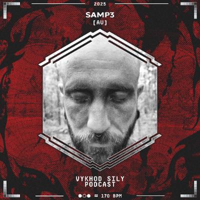 Vykhod Sily Podcast - SAMp3 Guest Mix Vykhod Sily Podcast - SAMp3 Guest Mix