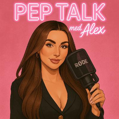 PEP TALK MED ALEX. #14 Siste Episode av sesongen PEP TALK MED ALEX. #14 Siste Episode av sesongen