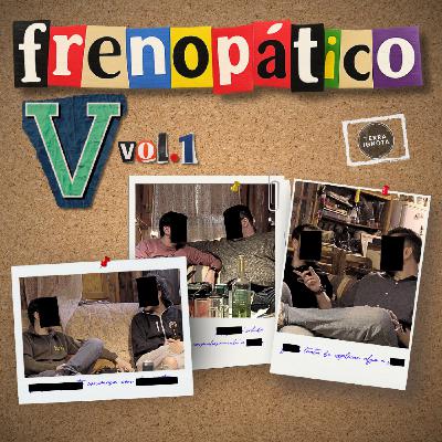 28-XII-25 Frenopático 5... Absténgase la rima (Vol. 1) 28-XII-25 Frenopático 5... Absténgase la rima (Vol. 1)