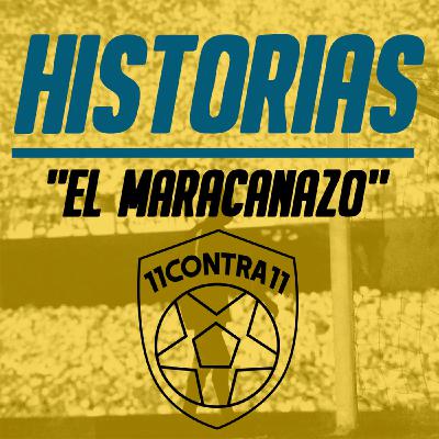 HISTORIAS: "El Maracanazo" / 11contra11