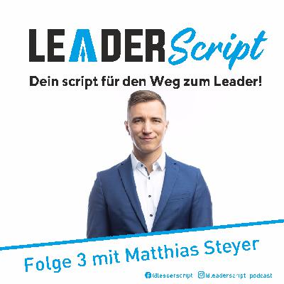 Leaderscript Folge 3 mit Matthias Steyer Leaderscript Folge 3 mit Matthias Steyer