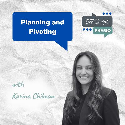 Planning and Pivoting with Karina Chilman