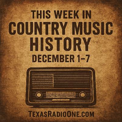 This Week In Country Music History 12/01-12/07 This Week In Country Music History 12/01-12/07