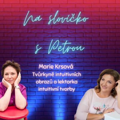 Od vyhoření k radosti z tvorby: Cesta Marie Krsové, malířky a lektorky intuitivní malby