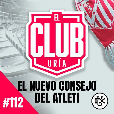 EL NUEVO CONSEJO DEL ATLETI | Club Uría #112 EL NUEVO CONSEJO DEL ATLETI | Club Uría #112