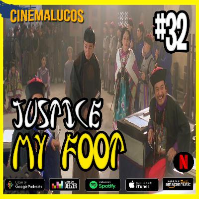 Cinemalucos - 32 / Justice, My Foot