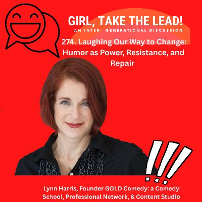 274. Laughing Our Way to Change — Humor as Power, Resistance, and Repair with Lynn Harris 274. Laughing Our Way to Change — Humor as Power, Resistance, and Repair with Lynn Harris