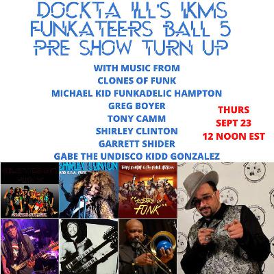 Dj Dockta Ill's IKMS Funkateers Ball 5 Pre Show Turn Up