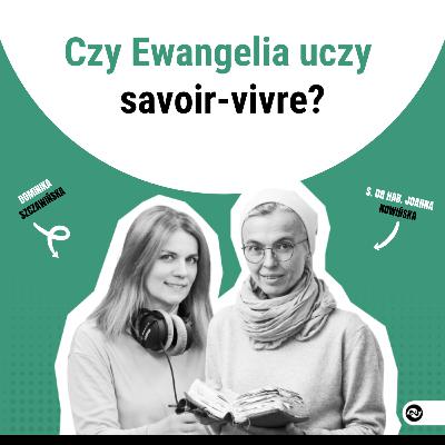 Czy Ewangelia uczy savoir-vivre?