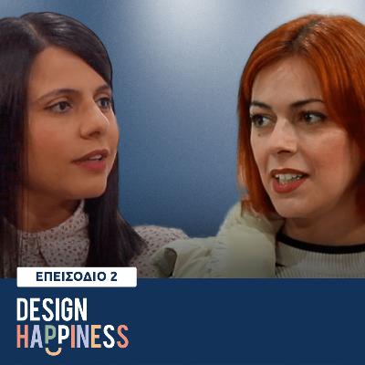 Design Happiness - 2ο Επεισόδιο