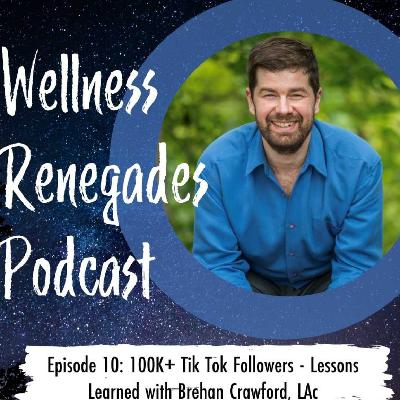 Episode 10: 100K+ Tik Tok Followers - Lessons Learned with Brehan Crawford, LAc