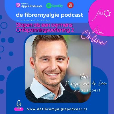 De fibromyalgie podcast - S02 - BONUS - Ontspanningsoefening 2  'Slapen als een Oermens'