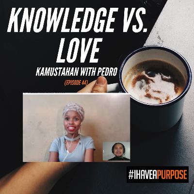 1 CORINTHIANS 8 - KNOWLEDGE VS. LOVE - (KAMUSTAHAN WITH PEDRO EPISODE 44) 1 CORINTHIANS 8 - KNOWLEDGE VS. LOVE - (KAMUSTAHAN WITH PEDRO EPISODE 44)
