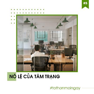 #05 Nô Lệ Của Tâm Trạng