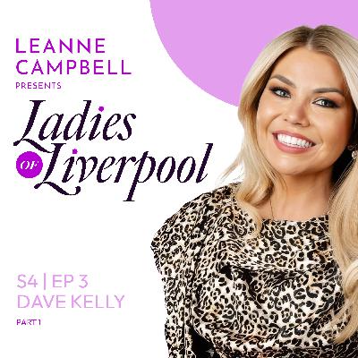 S4 Ep3: Dave Kelly - Part 1