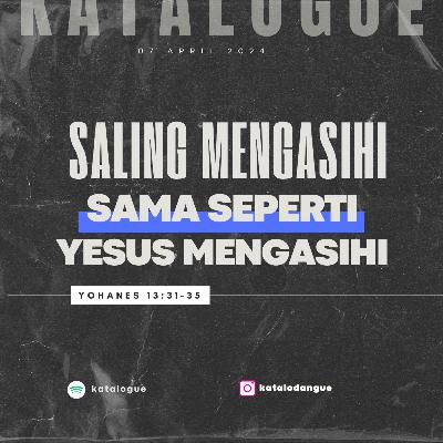 Saling Mengasihi Sama Seperti Yesus Mengasihi