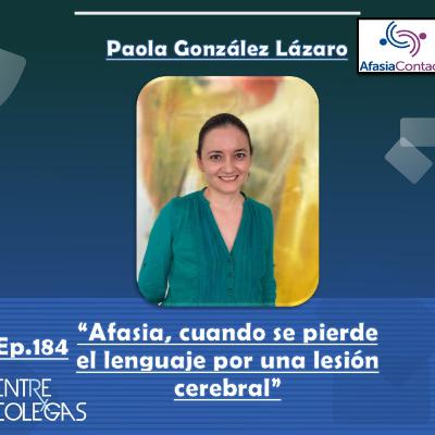 E184- Afasia. Cuando se pierde el lenguaje por una lesión cerebral.