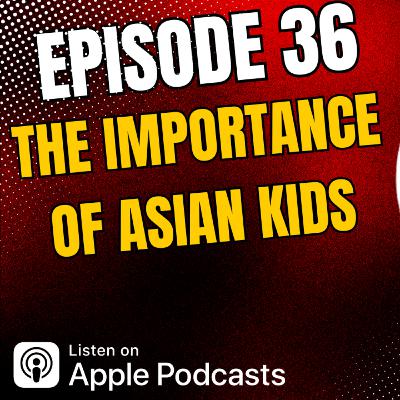 The Importance of Asian Kids
