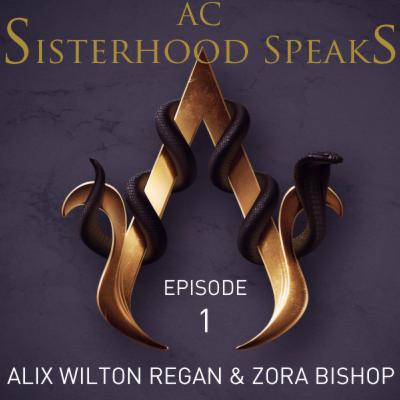 AC Sisterhood Speaks! Episode 1 - Alix Wilton Regan & Zora Bishop (actresses, Aya & Cleopatra) AC Sisterhood Speaks! Episode 1 - Alix Wilton Regan & Zora Bishop (actresses, Aya & Cleopatra)