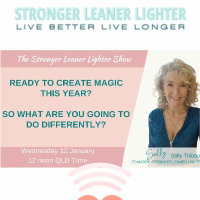 Ready To Create Magic This Year   So What Are You Going To Do Differently