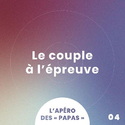 Épisode 4 · Le couple à l'épreuve Épisode 4 · Le couple à l'épreuve