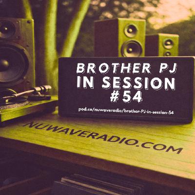 Brother PJ - In Session #54 Brother PJ - In Session #54