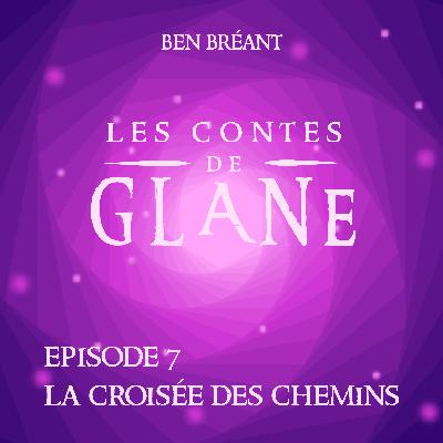 7 - La Croisée des Chemins