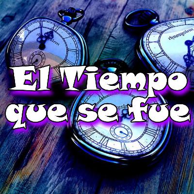 Buruleando S4-Ep9: El Tiempo Que Se Fue