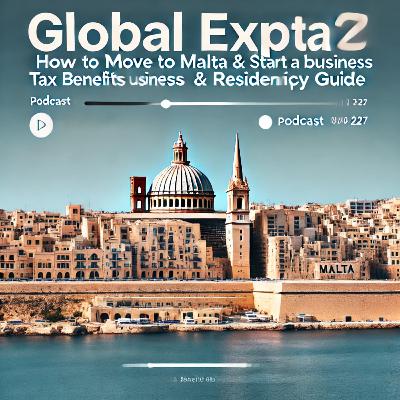 027 How to Move to Malta & Start a Business | Tax Benefits & Residency Guide 027 How to Move to Malta & Start a Business | Tax Benefits & Residency Guide