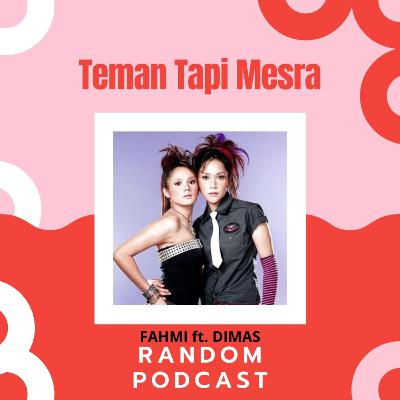 Teman Tapi Mesra Ft. Dims