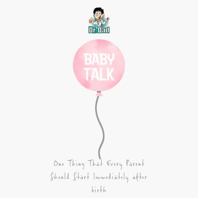 Baby Talk- why is it so important for you to start as early as possible.