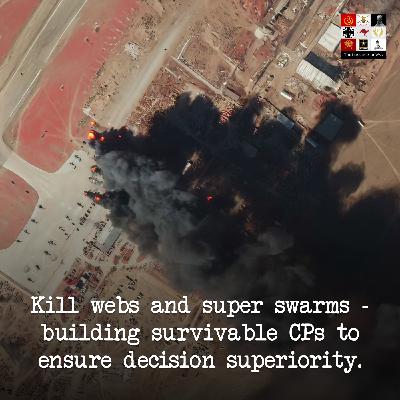 133 - Kill webs and super swarms - building survivable CPs for decision superiority