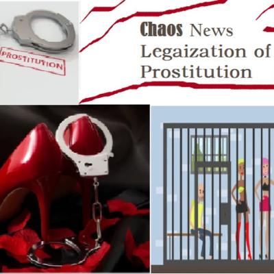 Chaos News The Legalization of Prostitution