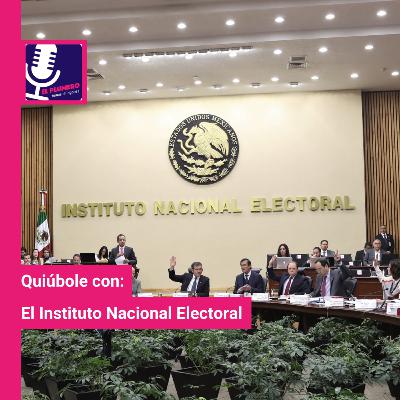 Quiúbole con: El INE
