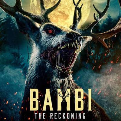 MAJOR SPOILERS AHEAD! “BAMBI: THE RECKONING” Movie Review