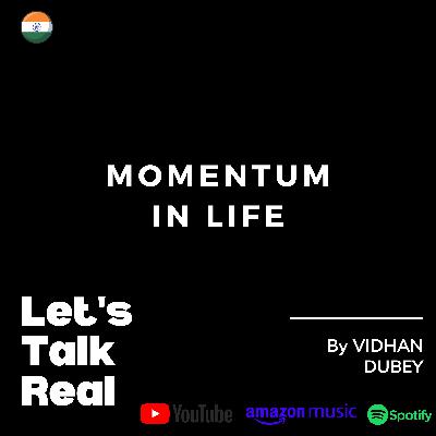 Momentum in Life LTR#05