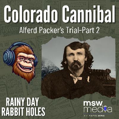 The Colorado Cannibal, Part 2: Dead, Dead, Dead The Colorado Cannibal, Part 2: Dead, Dead, Dead