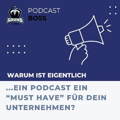 Warum ist ein Podcast ein Must-Have für Selbstständige und Unternehmer?