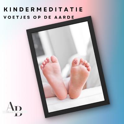 Kindermeditatie - Voetjes op de aarde Kindermeditatie - Voetjes op de aarde