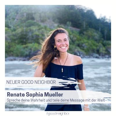 Episode #23 - Renate Sophia Mueller - Spreche deine Wahrheit und teile deine Message mit der Welt Episode #23 - Renate Sophia Mueller - Spreche deine Wahrheit und teile deine Message mit der Welt