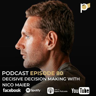 EPISODE 80: Decisive Decision Making With Nico Maier