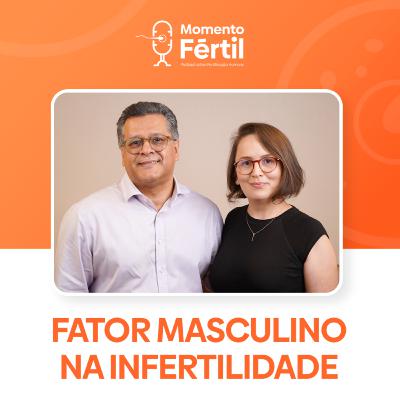Momento Fértil - EP 11 | DR. ROBERTO LUCENA: FATOR MASCULINO NA INFERTILIDADE