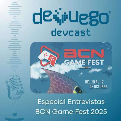 DeVCast Especial - Entrevistas BCN Game Fest 2025