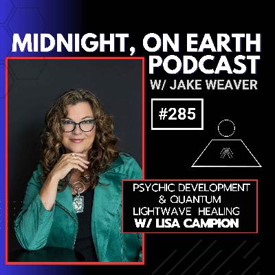Episode 285 - Psychic Development & Quantum Lightwave Healing w/ Lisa Campion